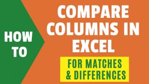 Compare Two Columns in Excel (for Matches & Differences)